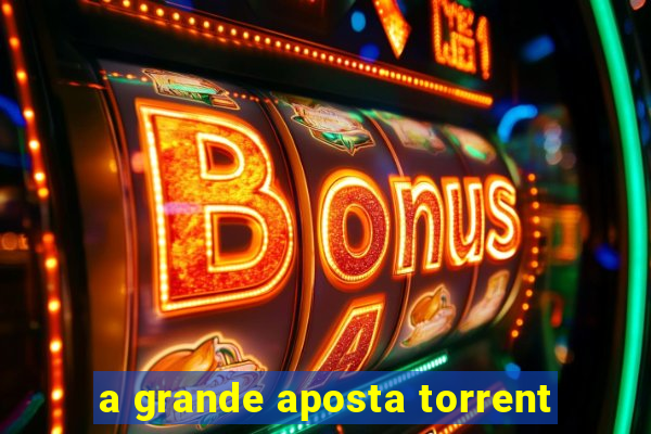 a grande aposta torrent